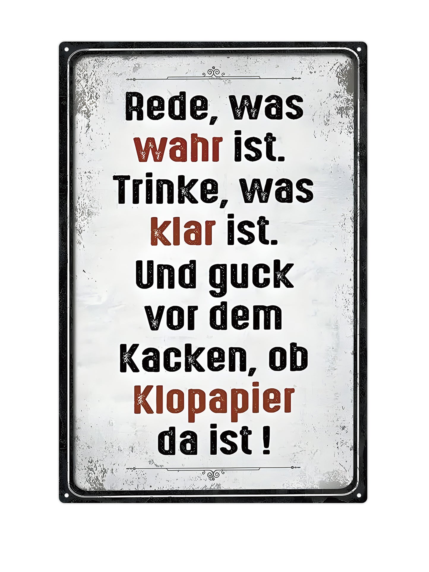 Reason, was wahr ist. Trinke, that's it. And thank you for it, Kacken, ob Klopaper that's it!