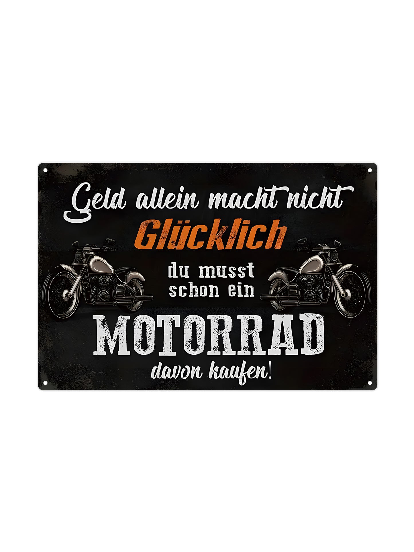 Money alone is not a matter of happiness - you must buy a motorcycle!