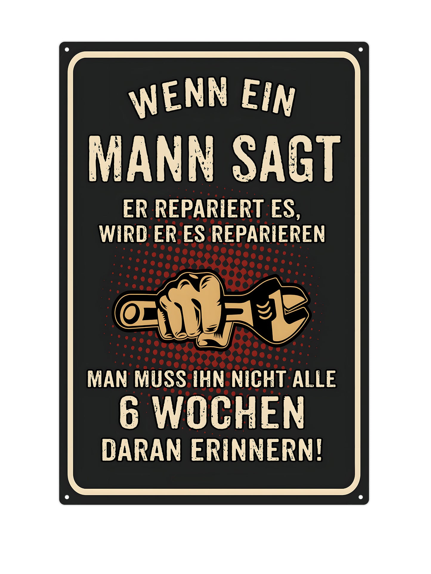 If a man has to have it repaired, it will have to be repaired, but he won't remember it for all 6 weeks!
