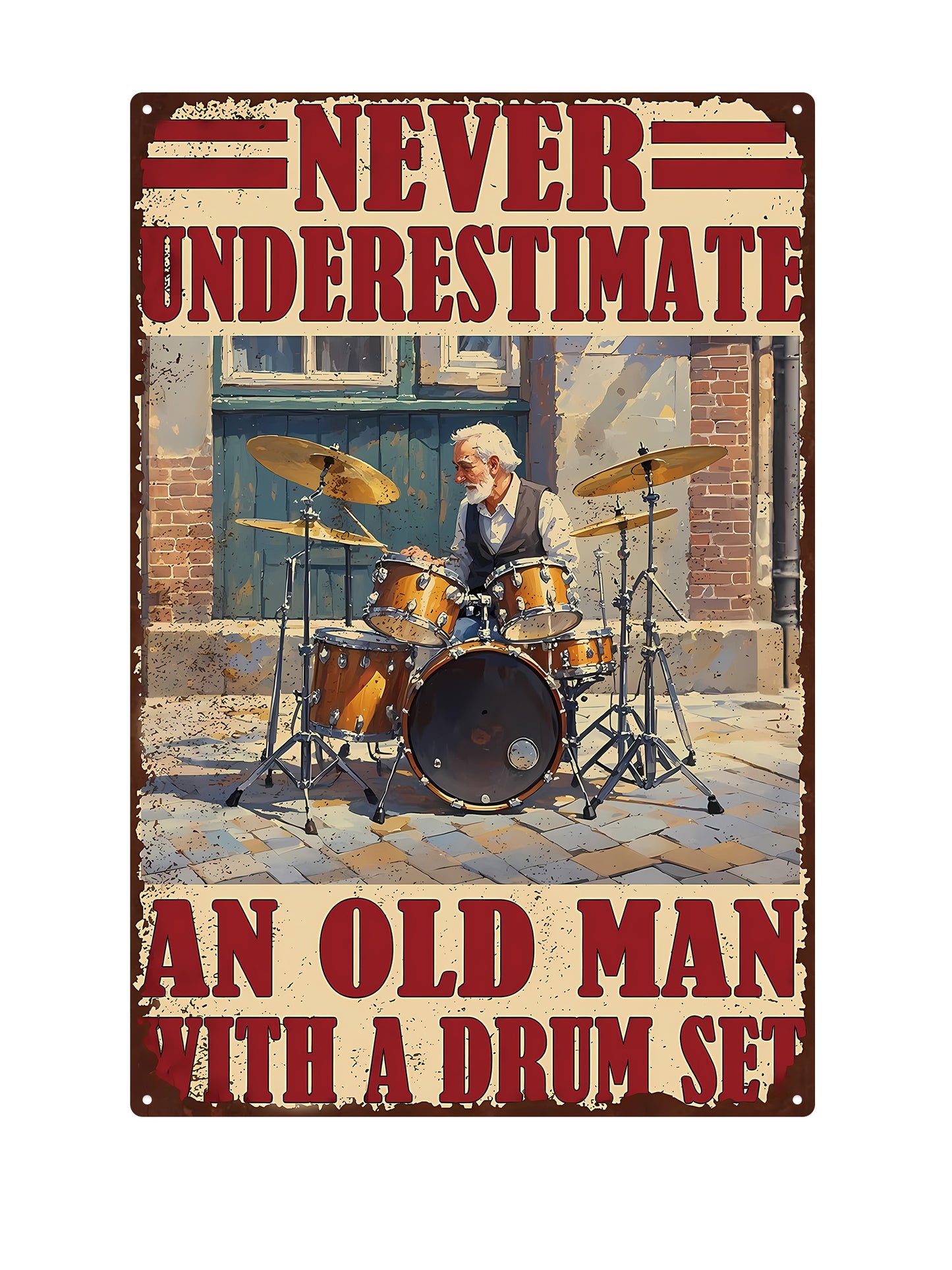Never underestimate an old man with a drum set - Metal Wall Sign