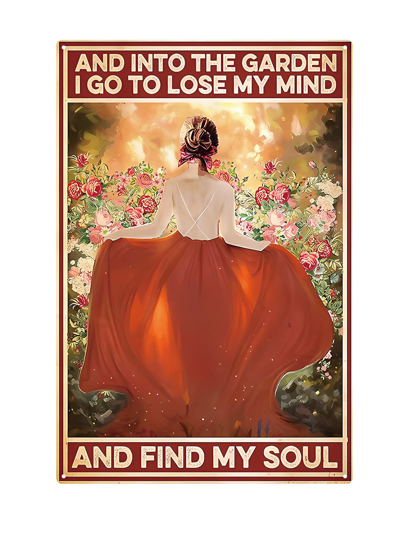 And into the garden I go to lose my mind - Metal Wall Sign