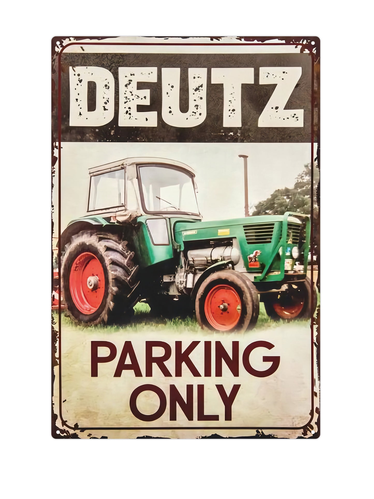 Deutz Parking Only - Metal Wall Sign