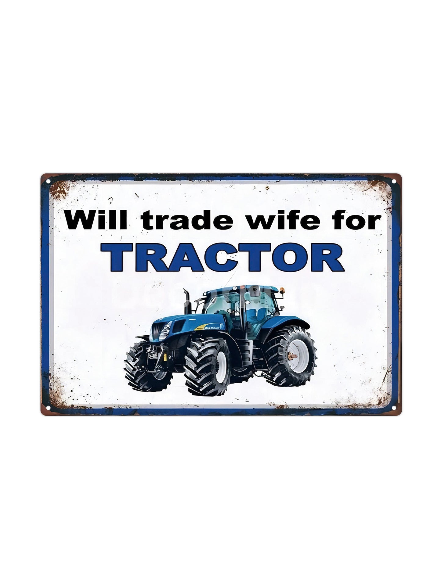 Will trade wife for tractor - Metal wall sign
