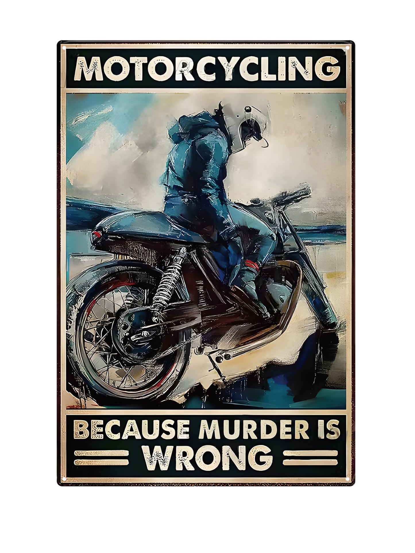 Motorcycling, because murder is wrong