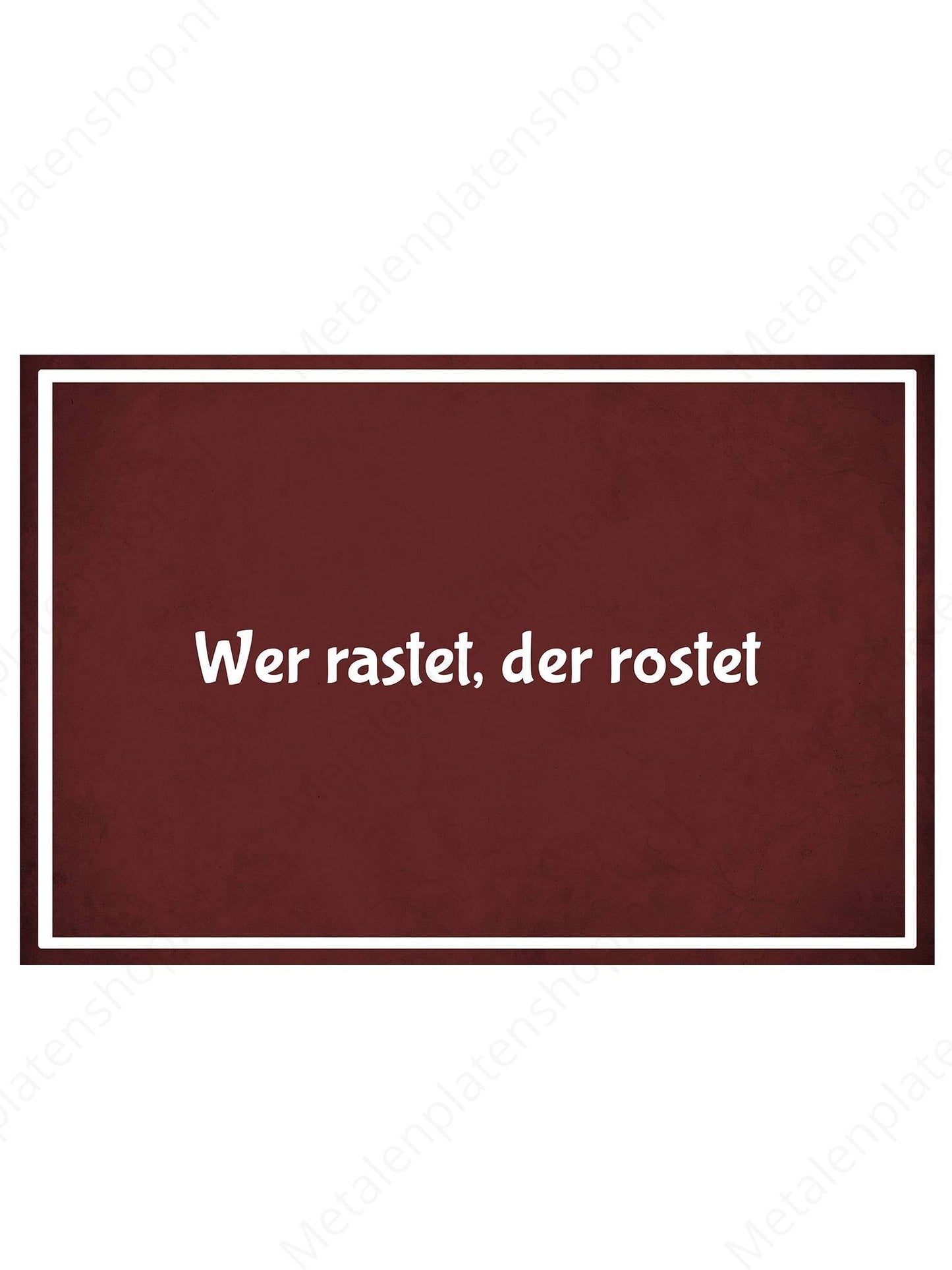 Metal Wall Sign - Wer rastet, der rostet - Deutsch