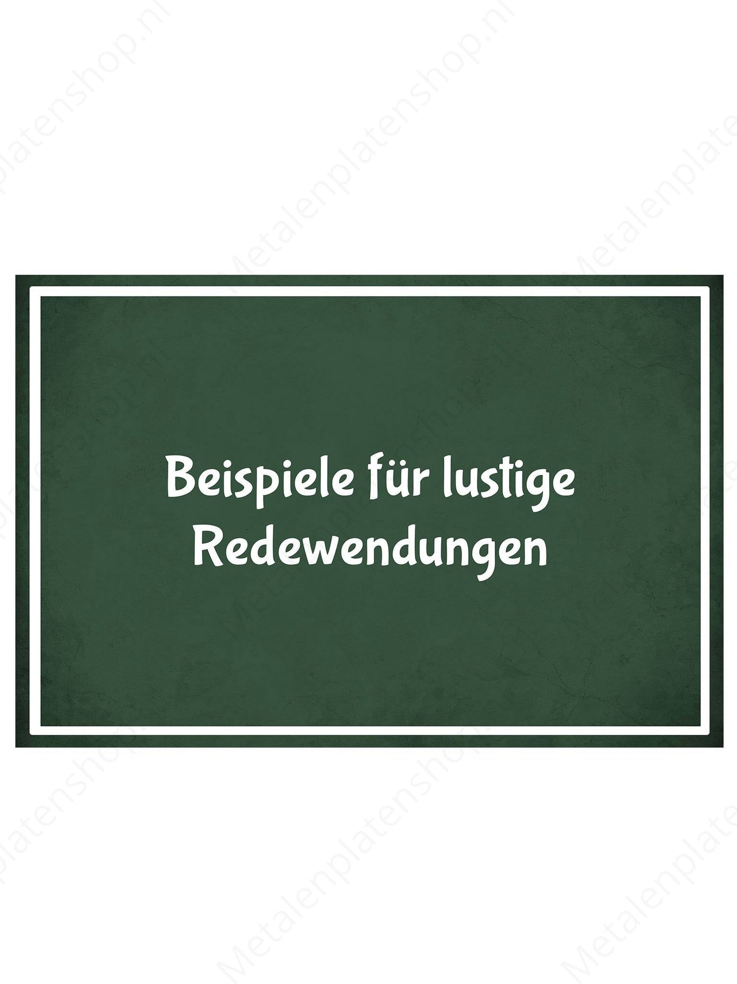 Metal Wall Sign - Beispiele für lustige Redewendungen - Deutsche