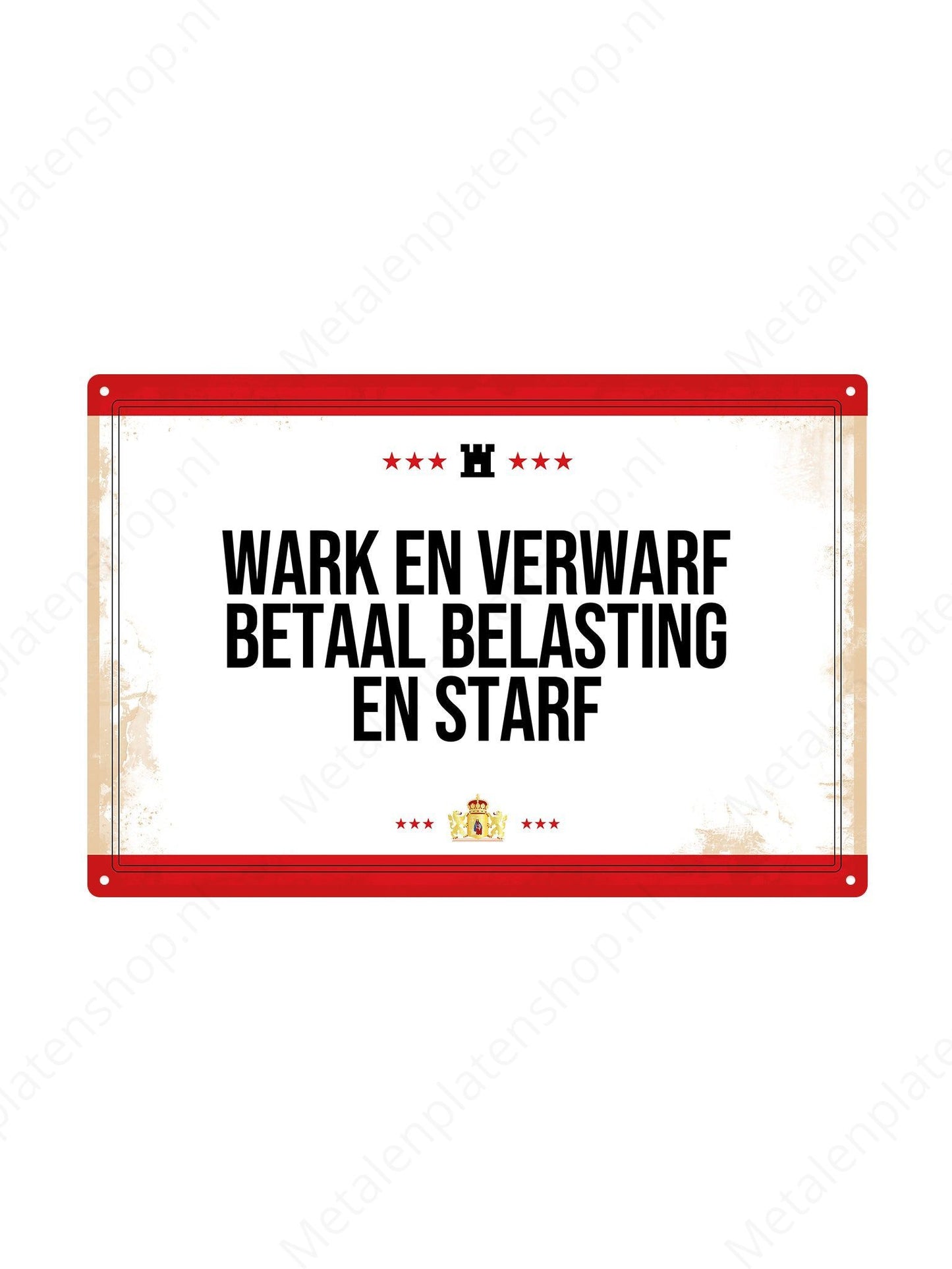 Wark en verwarf betaal belasting en starf. - Drentse Borden