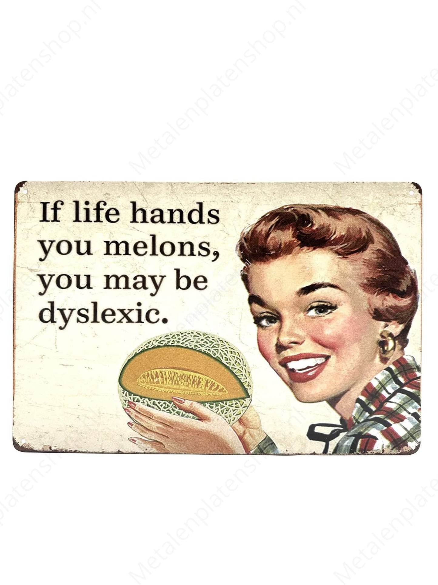 If life hands you melons, you may be dyslexic - Metal Wall Sign