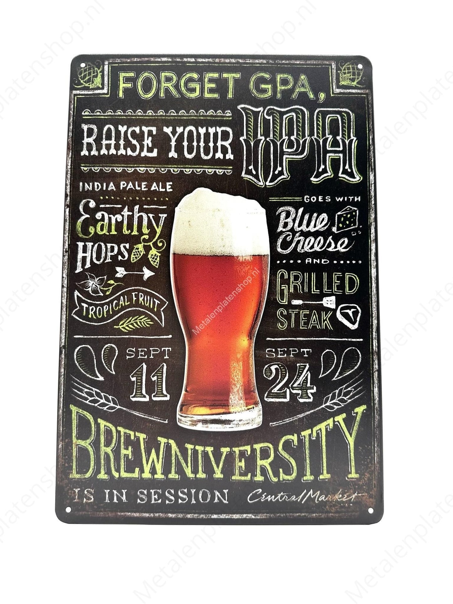 Forget GPA, Raise your IPA - Brewniversity - Metal Wall Sign