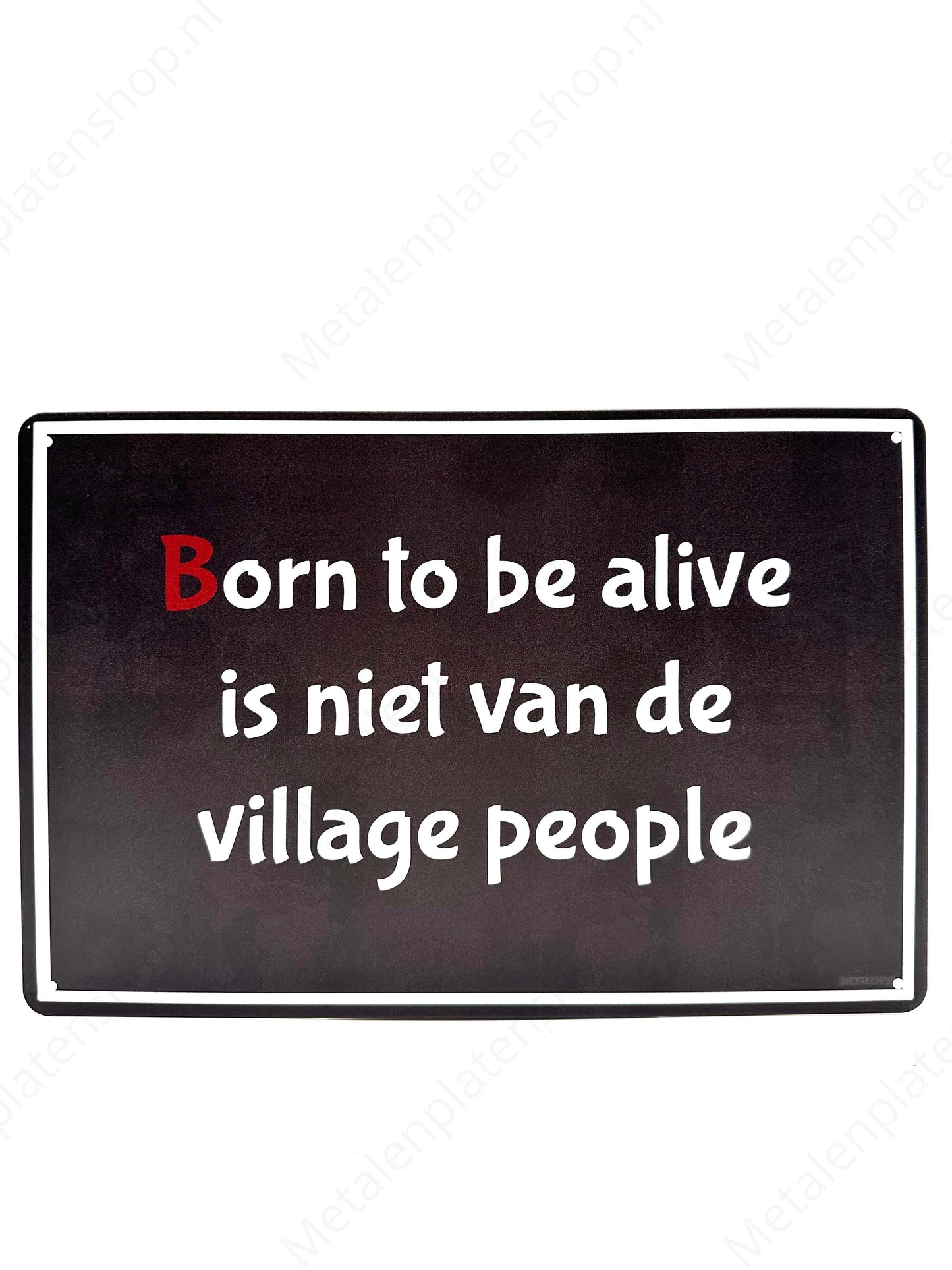 Born to be alive is not of the village people