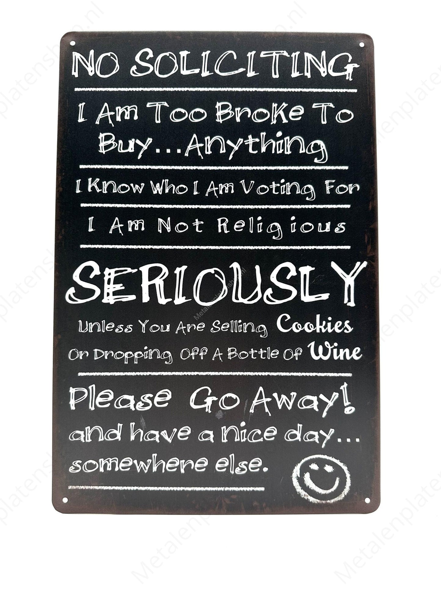 No Soliciting - I am too broke to buy anything. - Metal Wall Sign
