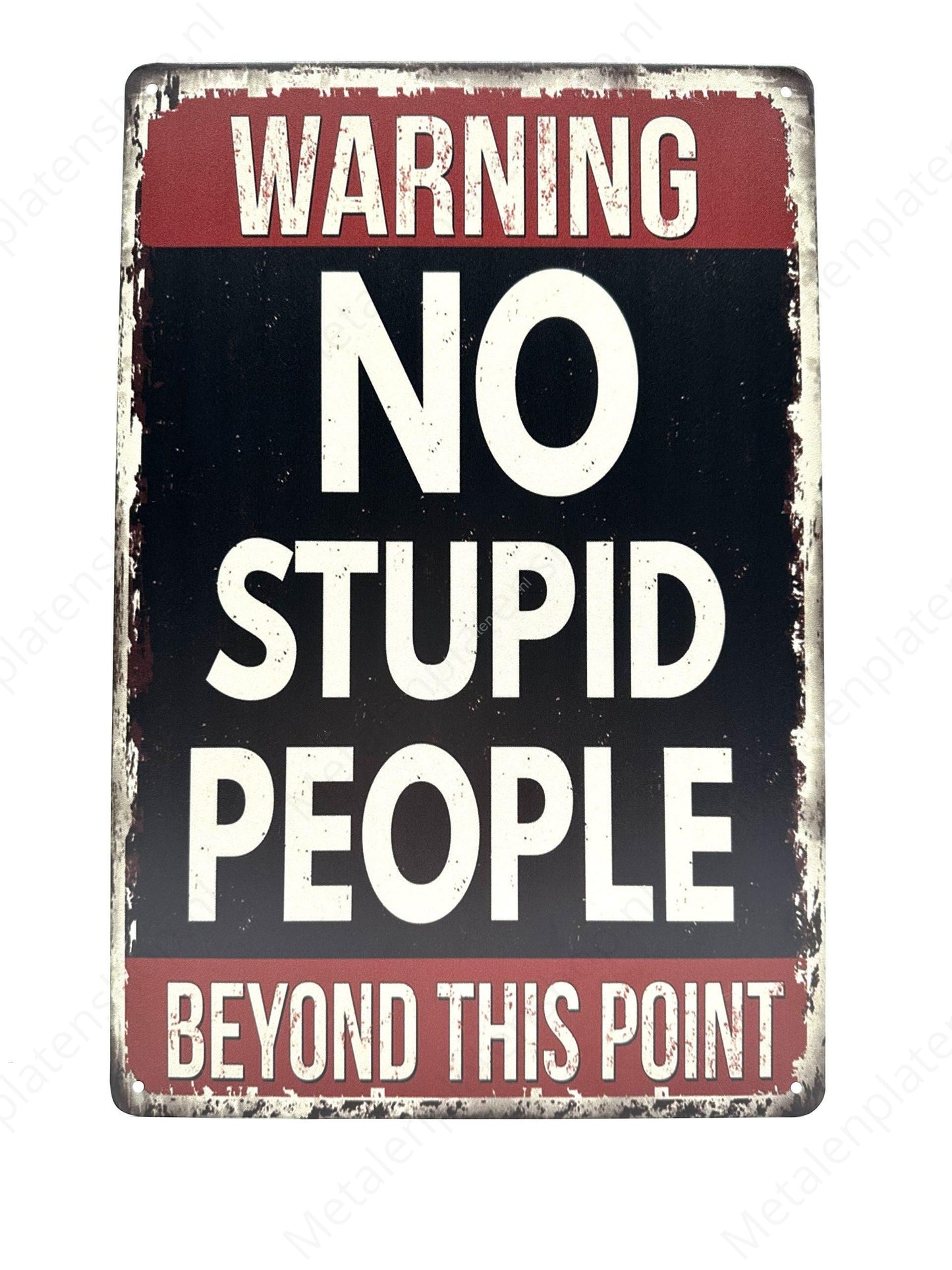 Warning - No Stupid People - Beyond this Point - Metal Wall Sign