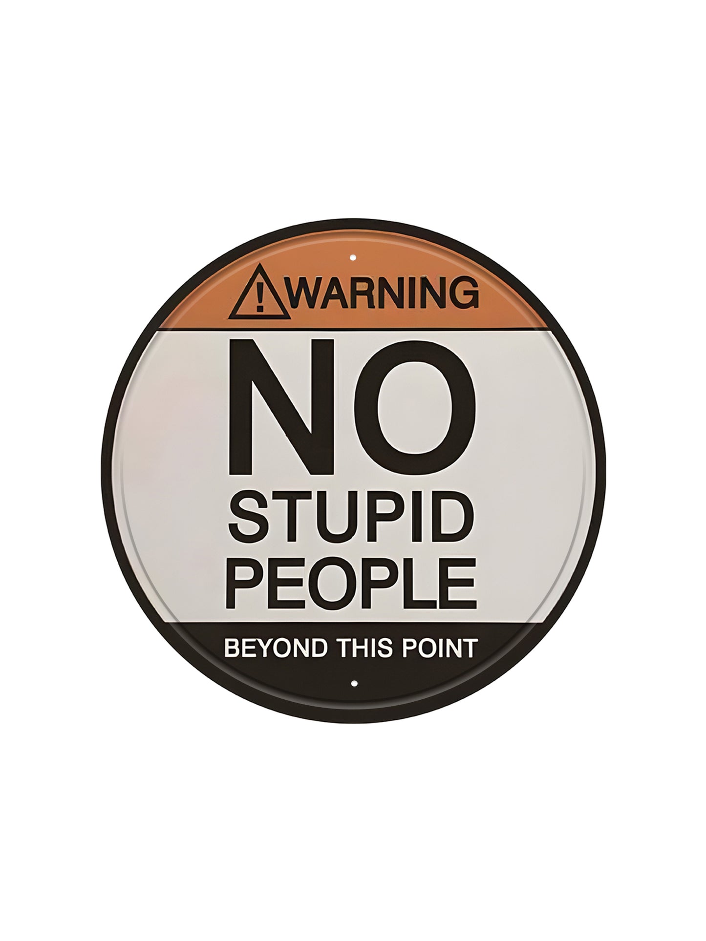 Warning No Stupid People Here