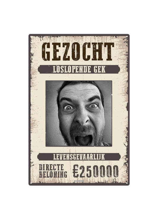 Loslopende Gek - Met eigen tekst & foto - Metalen Wandbord