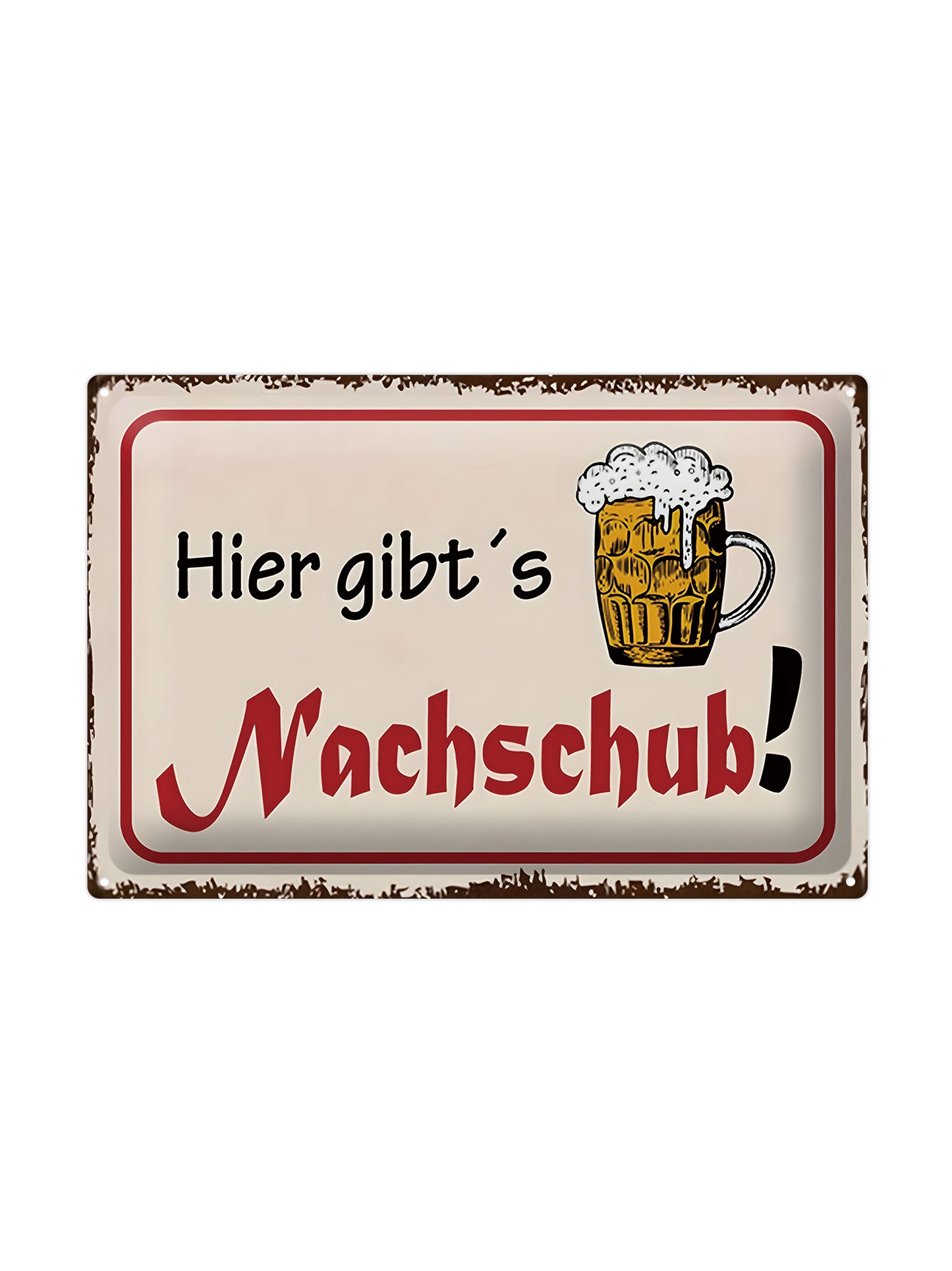 Here gibt's Nachschub - Metal Wall Sign