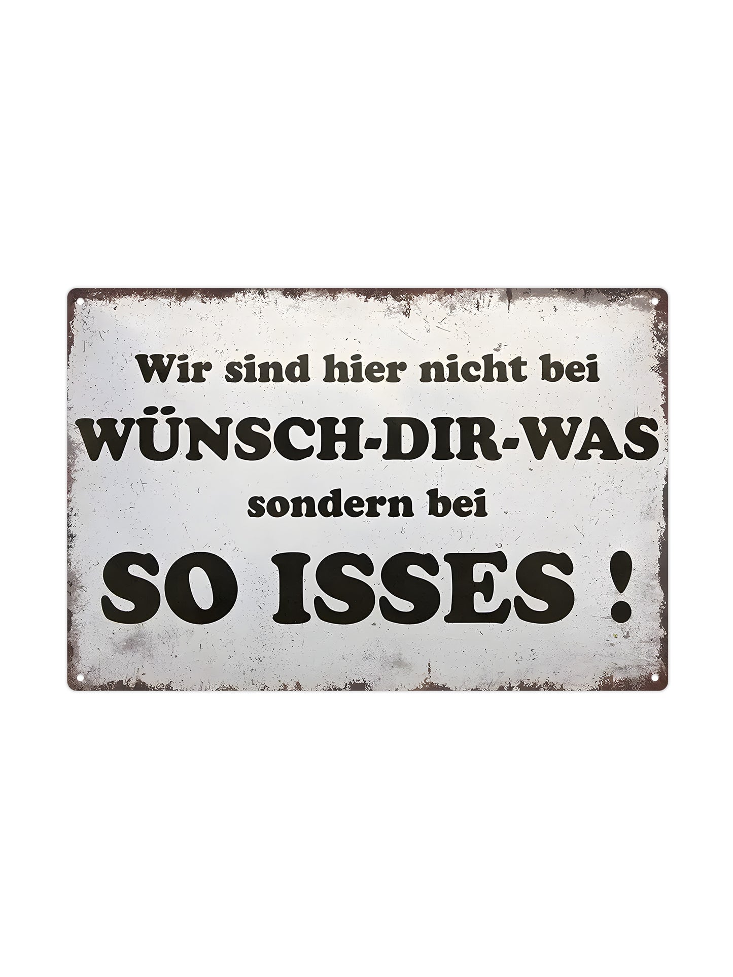 We are not here at WÜNSCH-DIR-WAS especially at SO ISSES