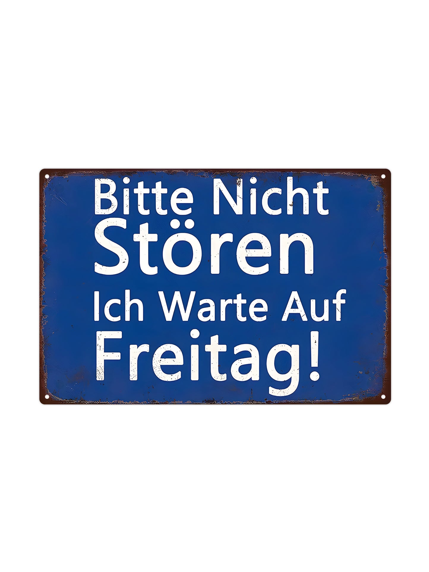 Bitte Nicht Stören Ich Warte Auf Freitag! - Metal Wall Sign
