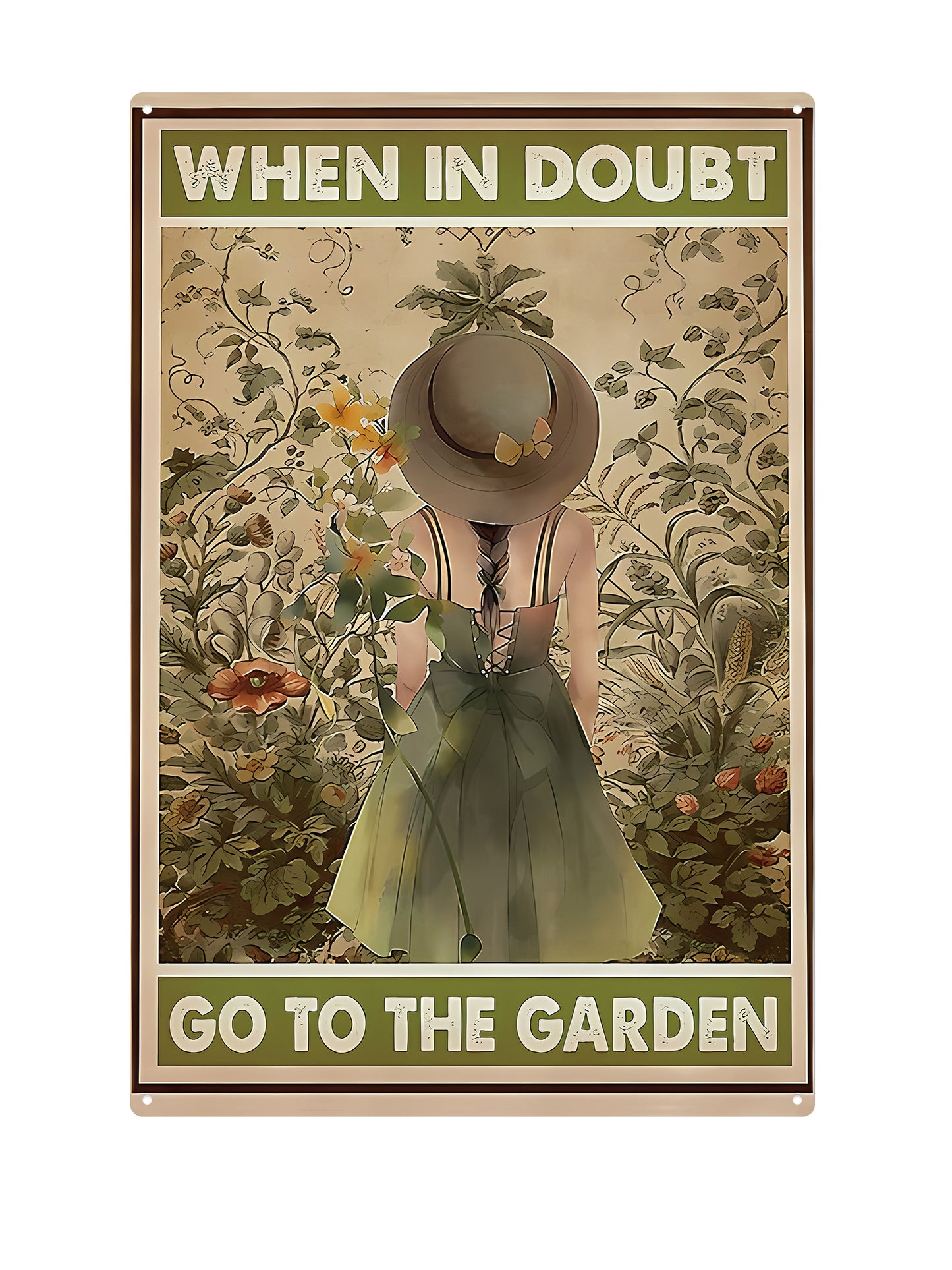 When in doubt - Go to the garden - Metal Wall Sign