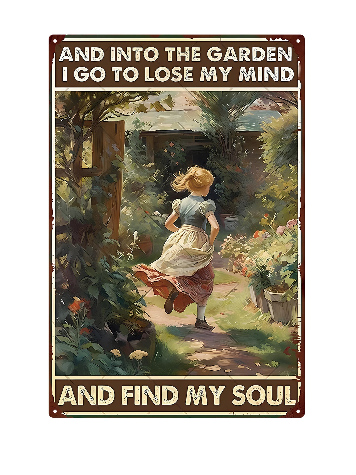 And into the garden I go to lose my mind - Metal Wall Sign