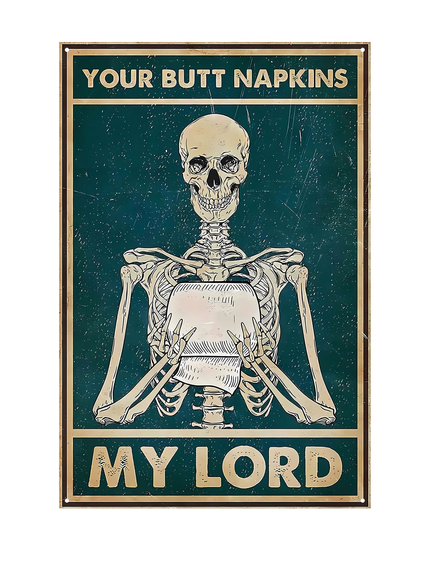 Your Butt Napkins My Lord - Metal Wall Sign