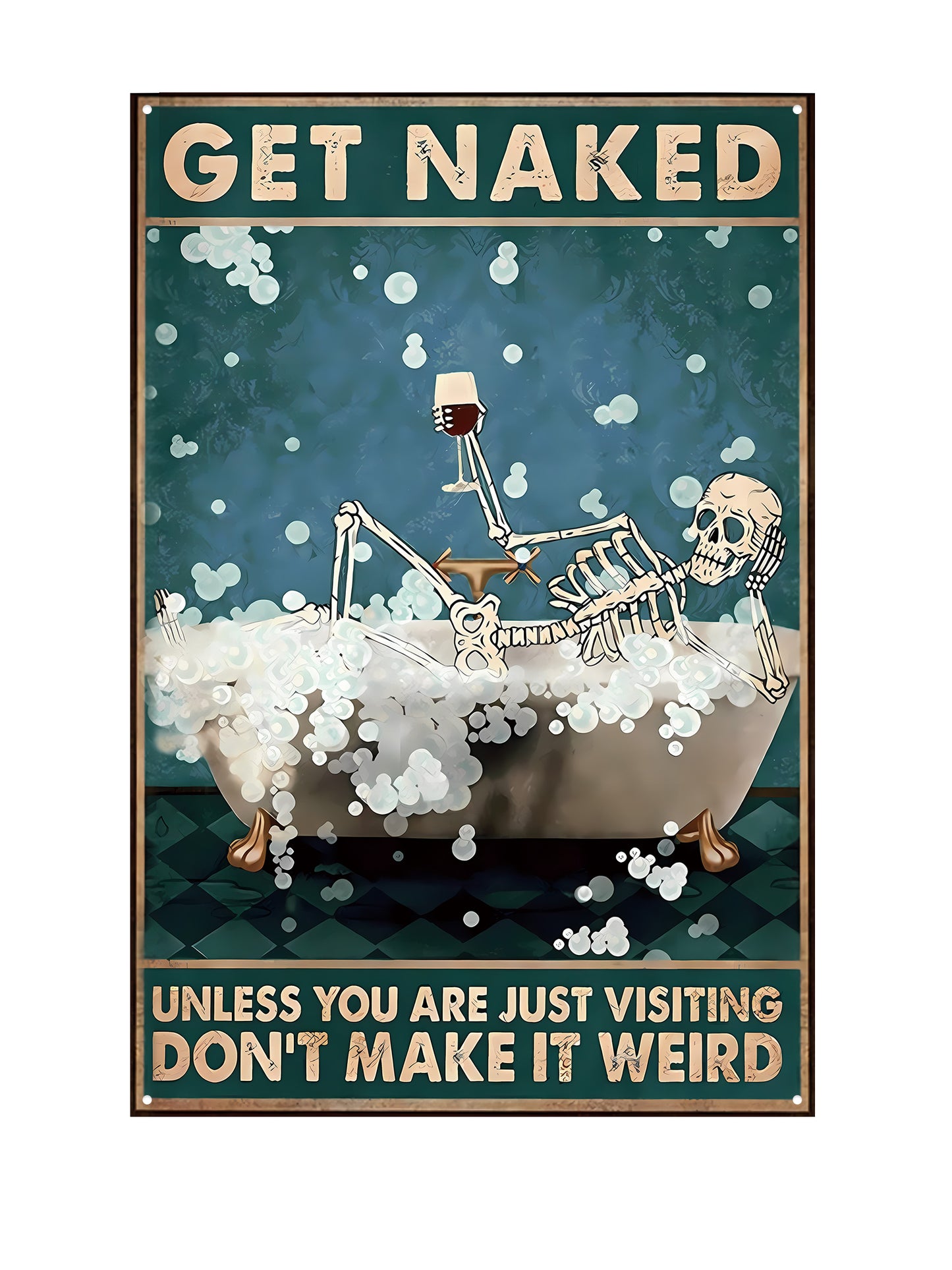 Get Naked - Unless you are just visiting don't make it weird - Metal Wall Sign