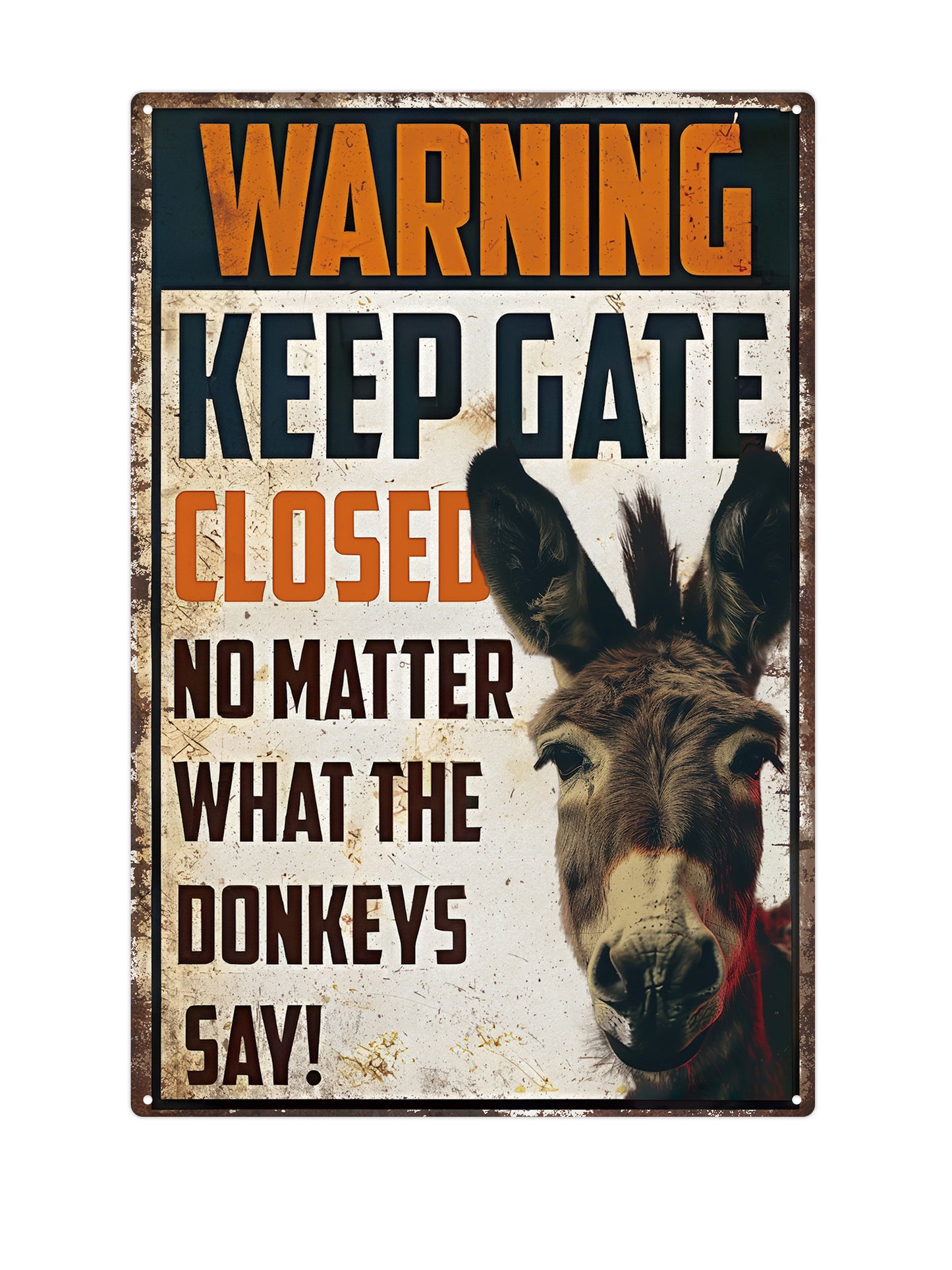 Warning - Keep gate closed - No Matter what the donkeys say! - Metal wall sign