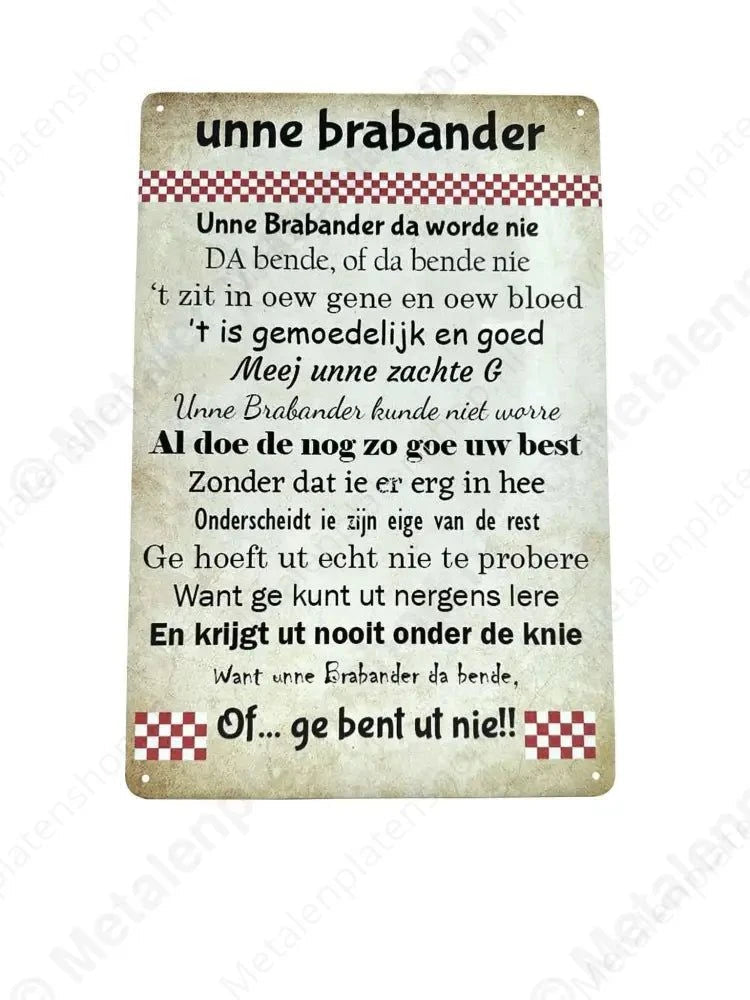 "Brabantse Teksten - Unne Brabander - Grappig - Spreekwoorden - Metalen Wandbord Metaalbord"