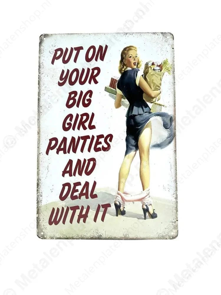 "Put On Your Big Girl Panties And Deal With It - Vrouw - Metalen Wandbord Metaalbord"