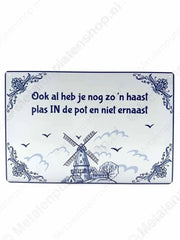 "Delfts Blauw - Ook al heb je nog zo’n haast plas IN de pot en niet ernaast - Metalen Wandbord Metaalbord"