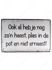 "Ook al heb je nog zo'n haast"