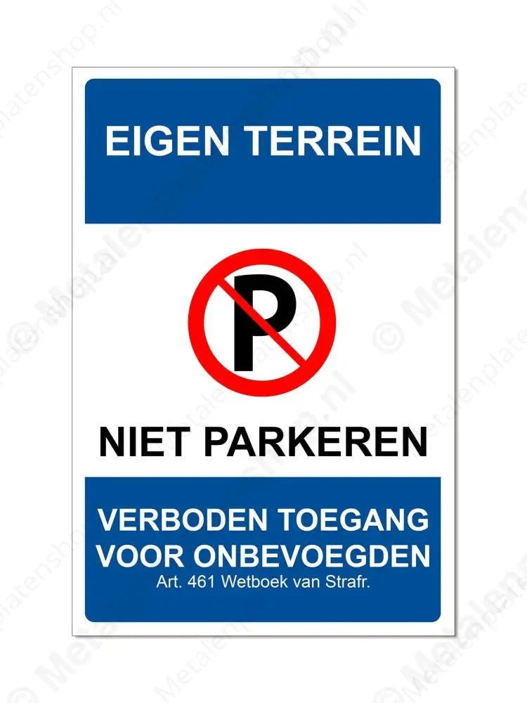 "Eigen Terrein - NIET PARKEREN - Verboden Toegang - Metalen Wandbord Metaalbord"