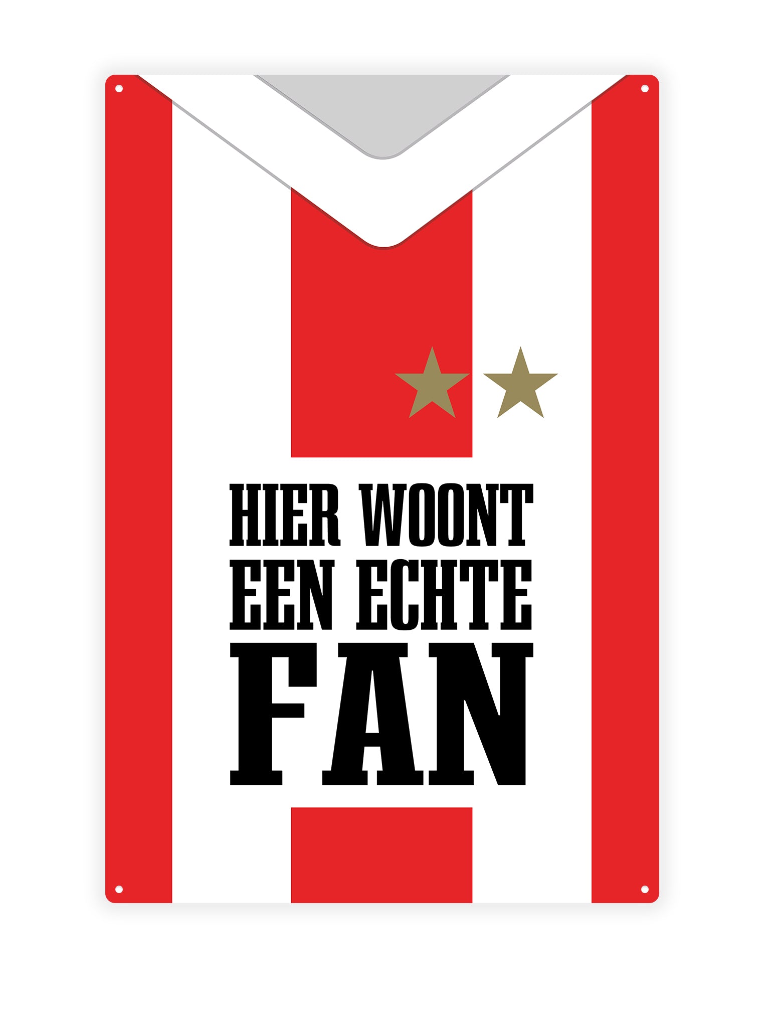 "Hier woont een echte fan Rood Wit"