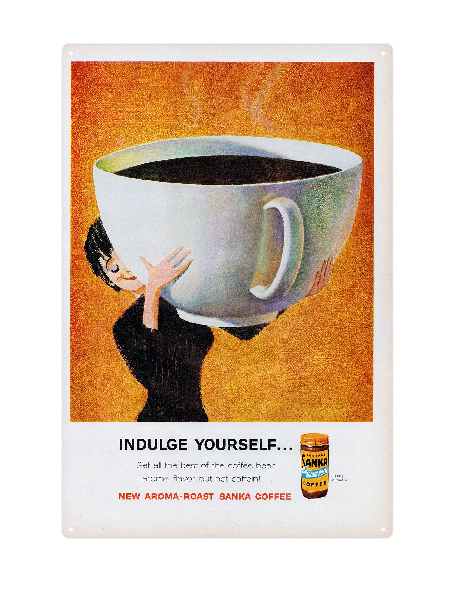 "Indulge yourself Sanka"