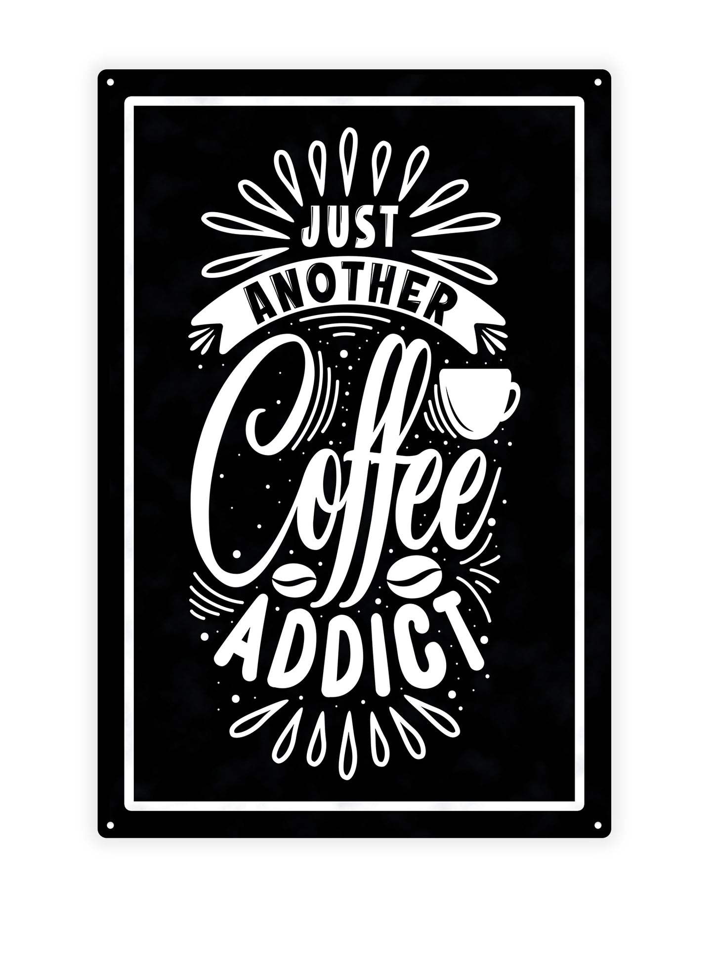 Just another coffee addict - Cafe sign