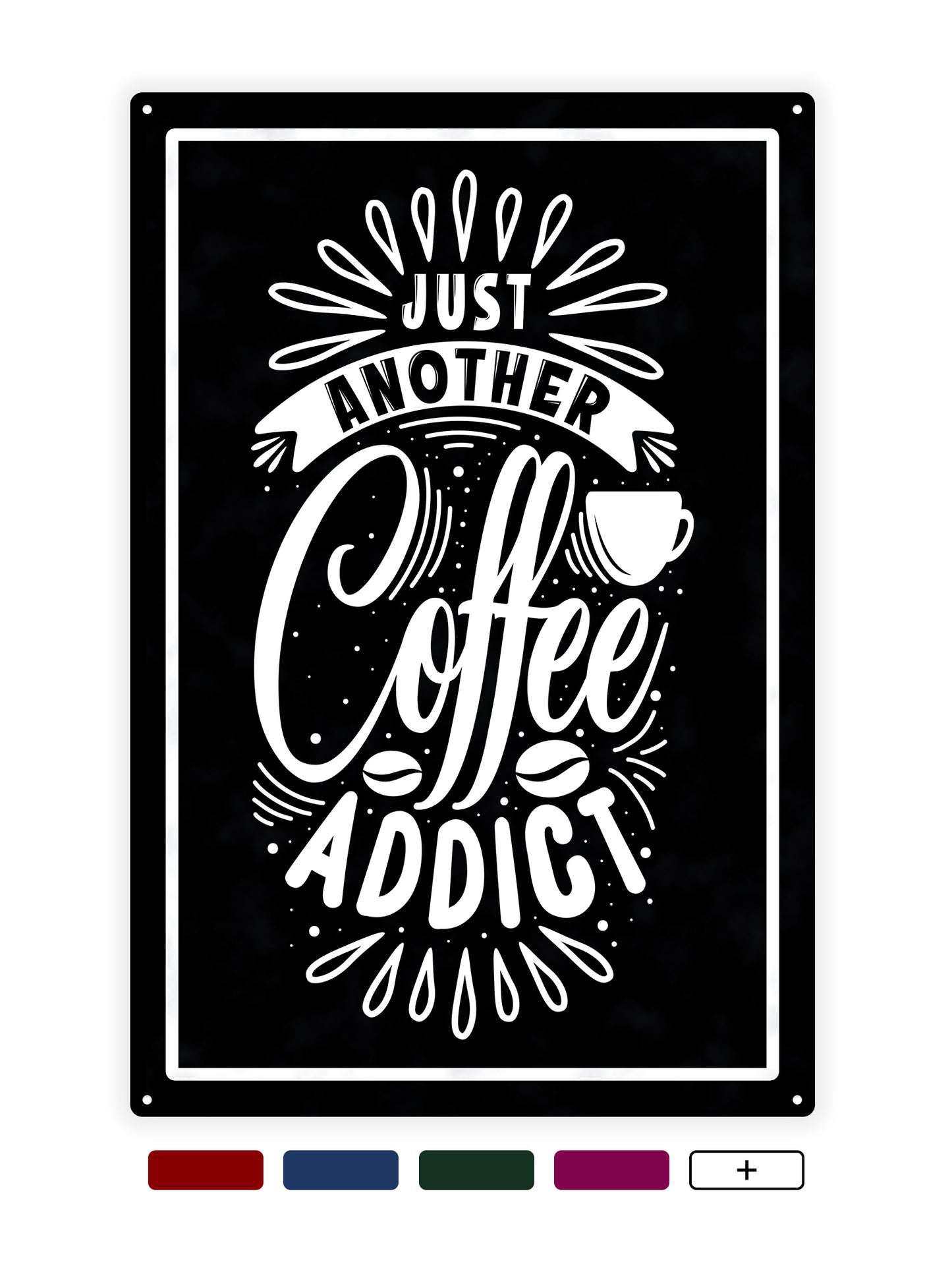 Just another coffee addict - Cafe sign
