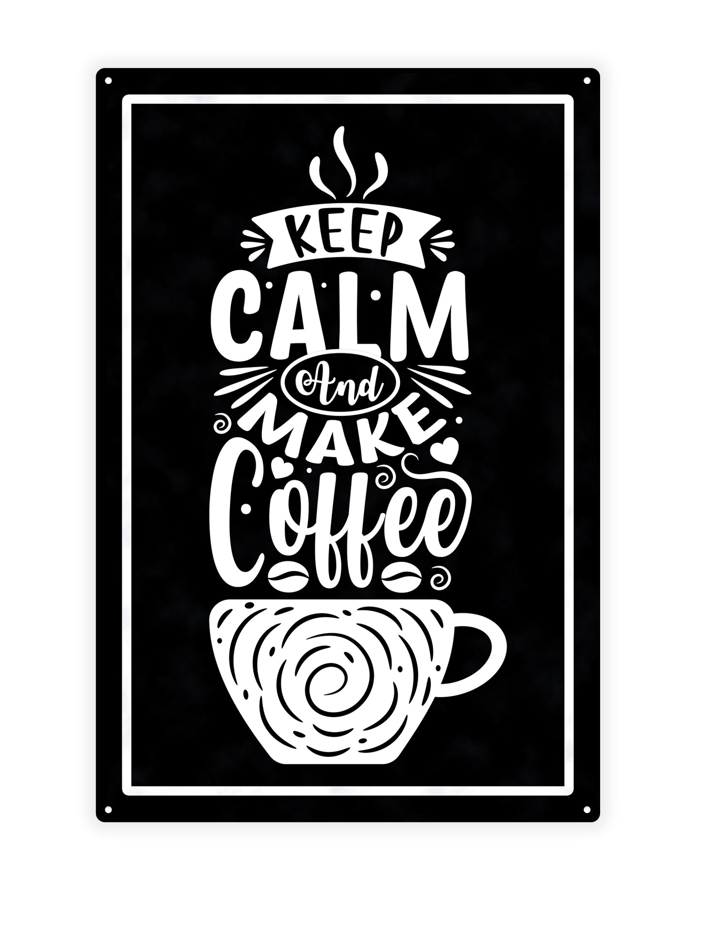 Keep calm and make coffee - Cafe sign 