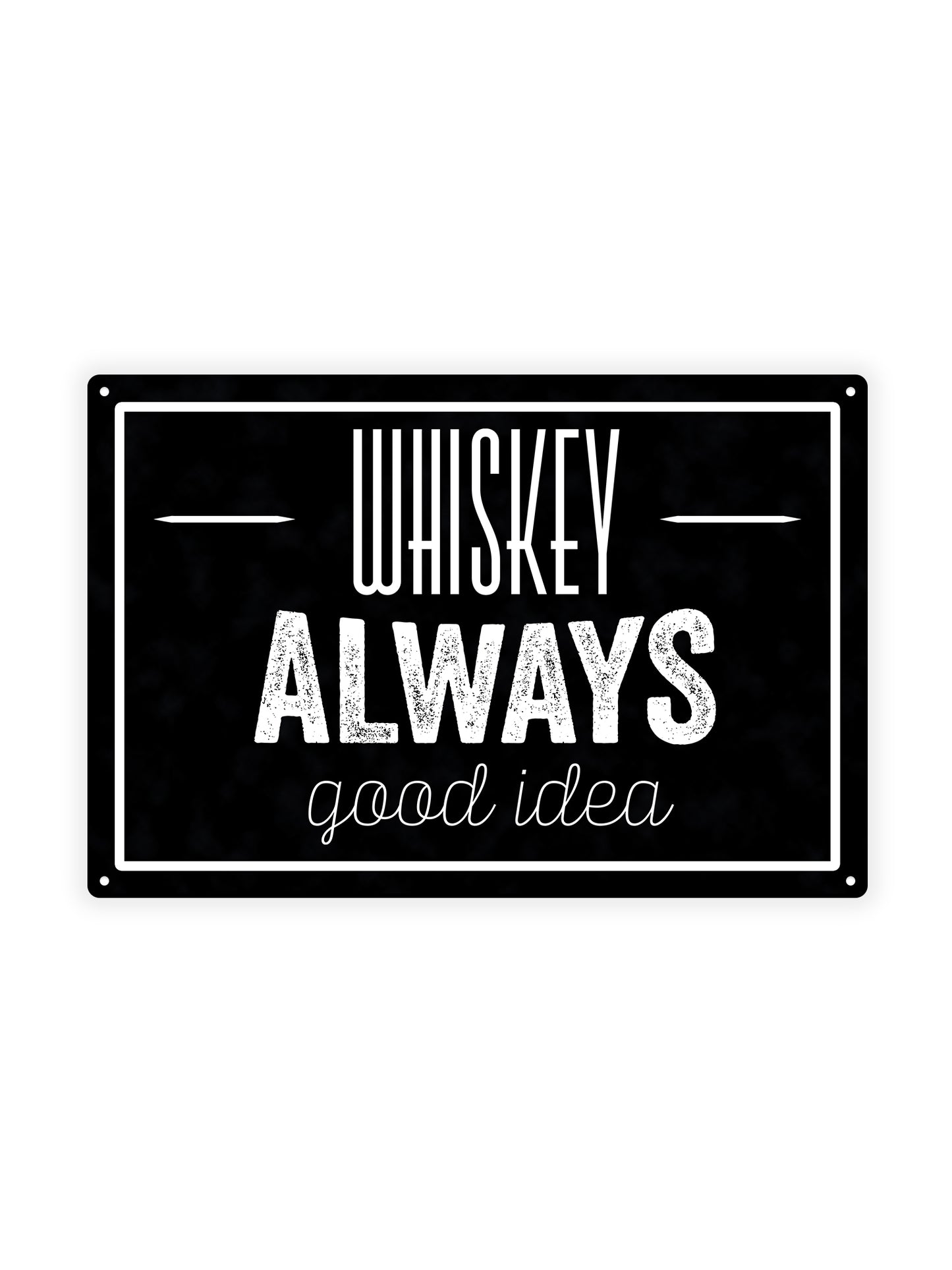 Whiskey always good idea - Cafe sign 
