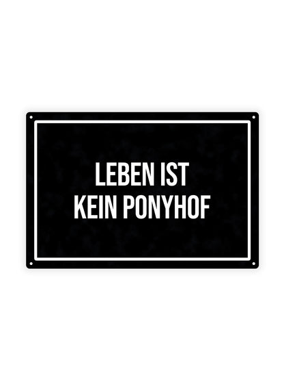 Leben ist kein ponyhof - Metal Wall Sign