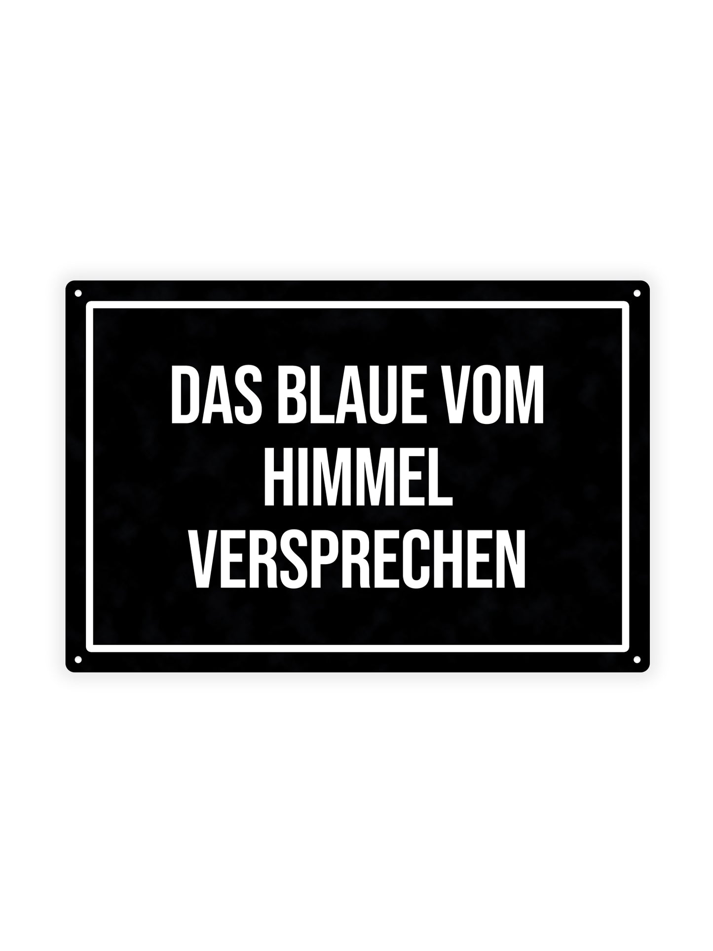 Das Blaue Vom Himmel Versprechen - Metal Wall Sign