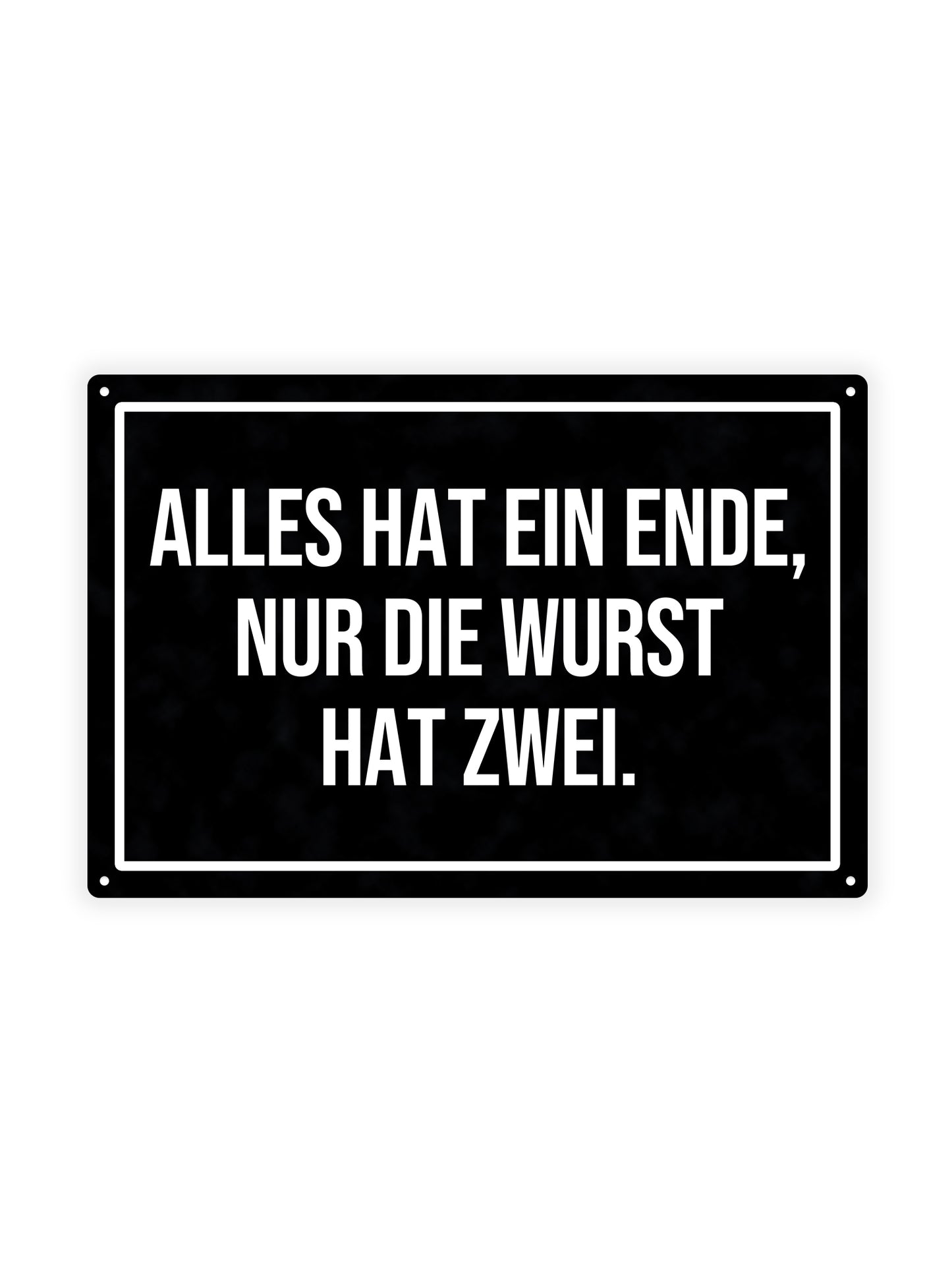 Everything Hat Eind Ende, Nur Die Wurst Hat Zwei