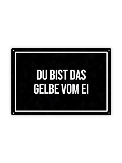 Du Bist Das Gelbe Vom Ei - Metal Wall Sign
