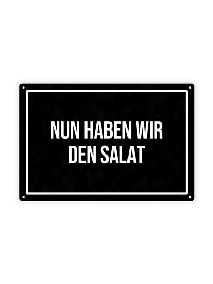 Nun haben Wir Den salat - Metal Wall Sign 
