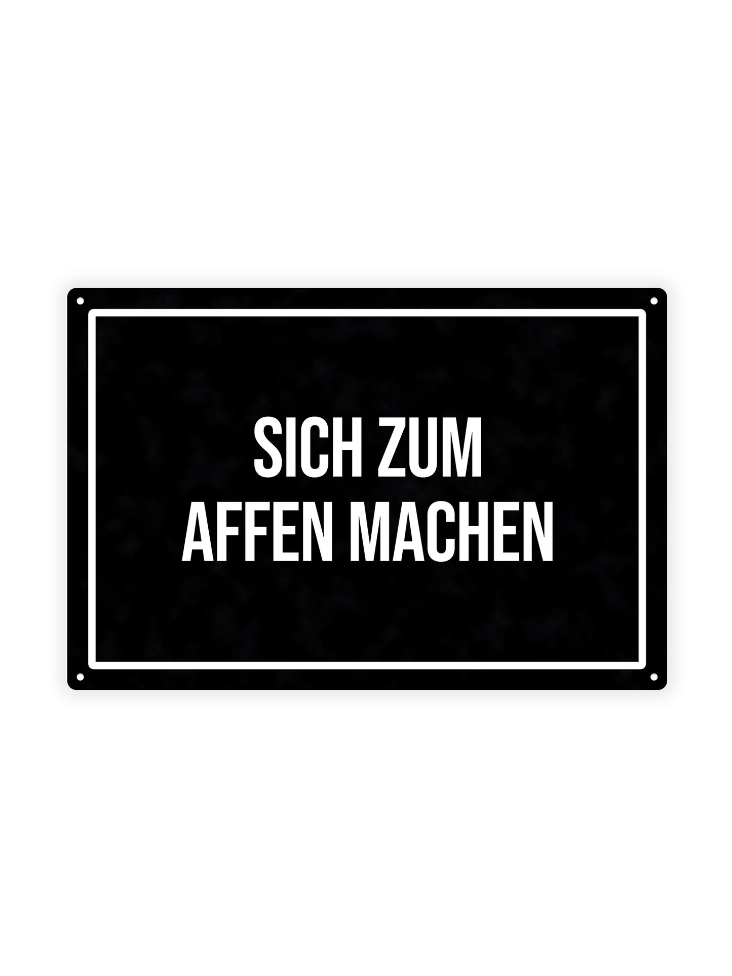 Sich Zum Affen Machen - Metal Wall Sign