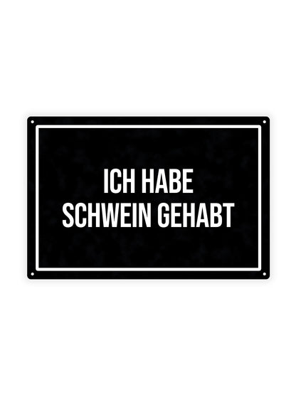 Ich habe Schwein Gehabt - Metal Wall Sign