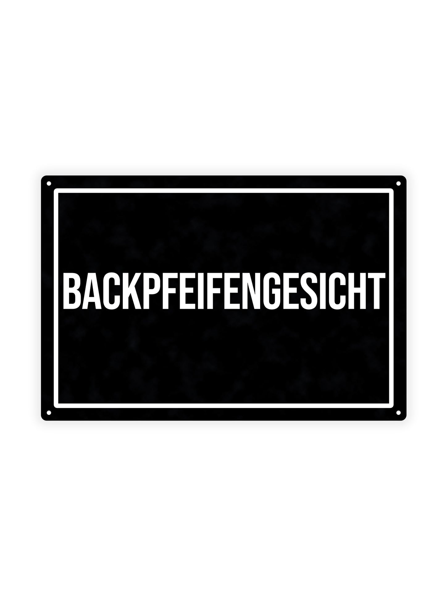Backpfeifengesicht - Metal Wall Sign
