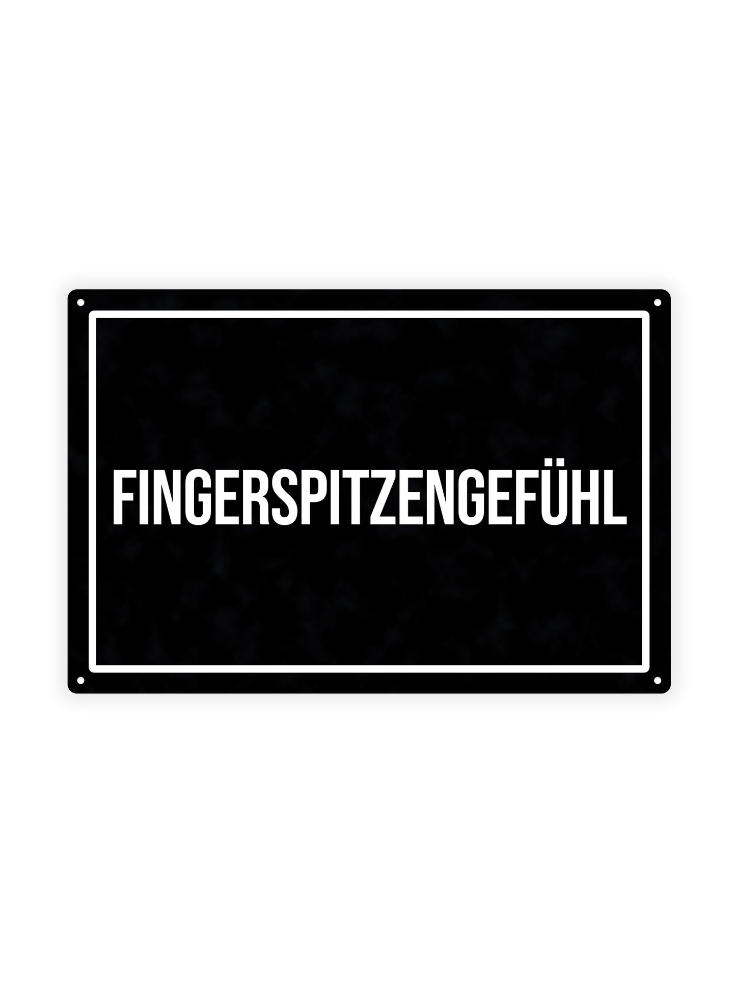 Fingerspitzengefühl - Metal Wall Sign 