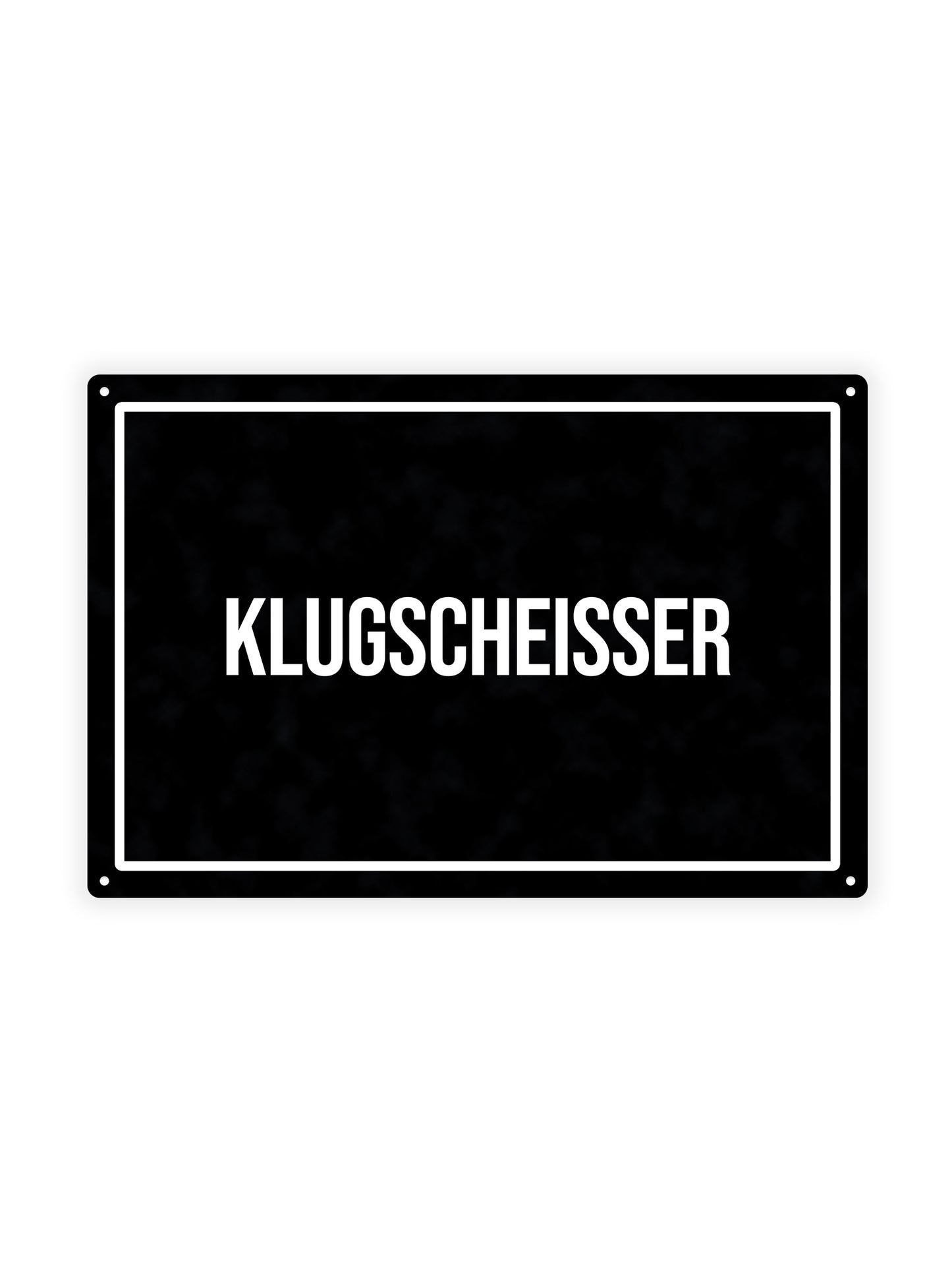 Klugscheisser - Metal Wall Sign