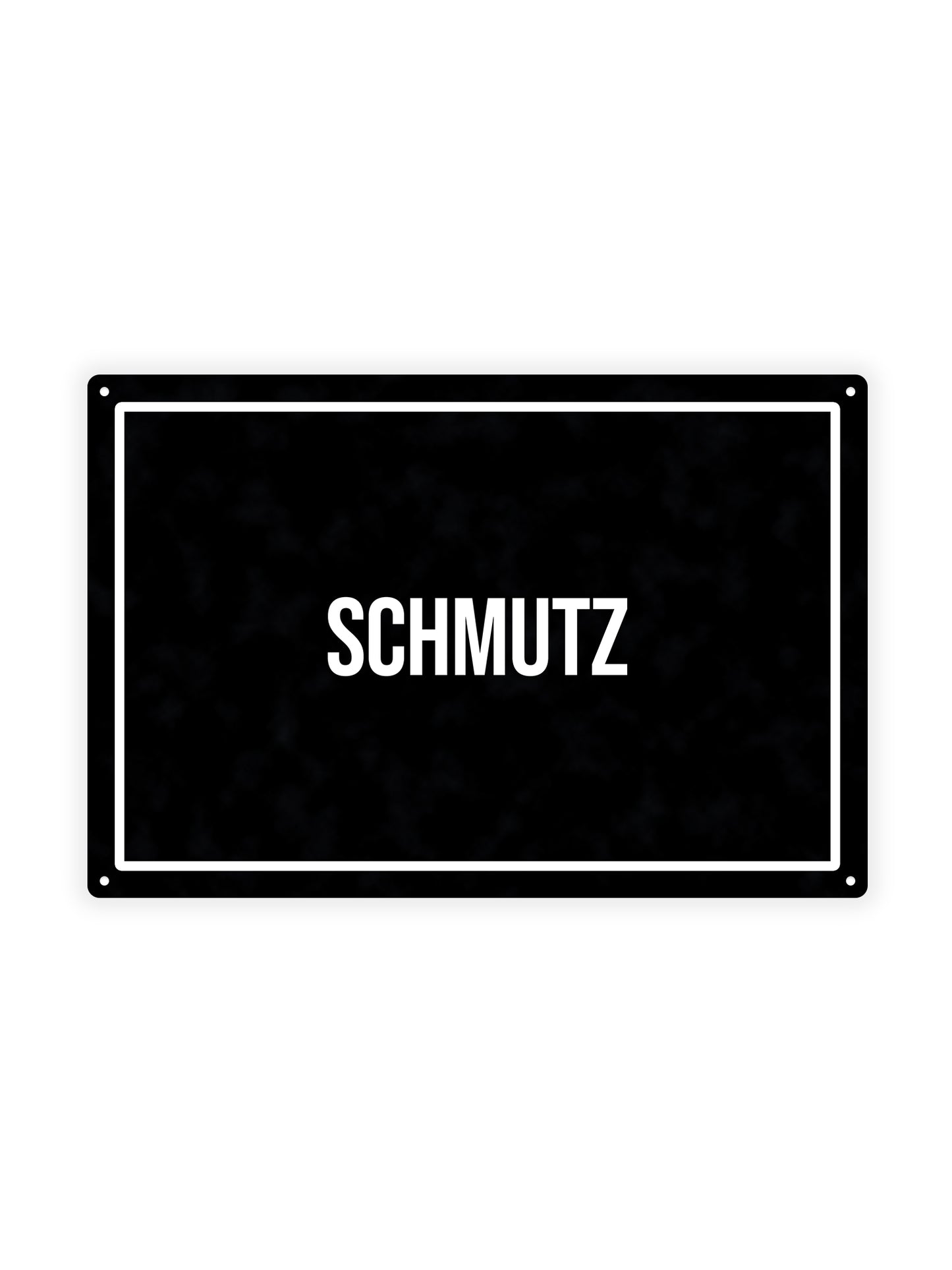 Schmutz - Metal Wall Sign