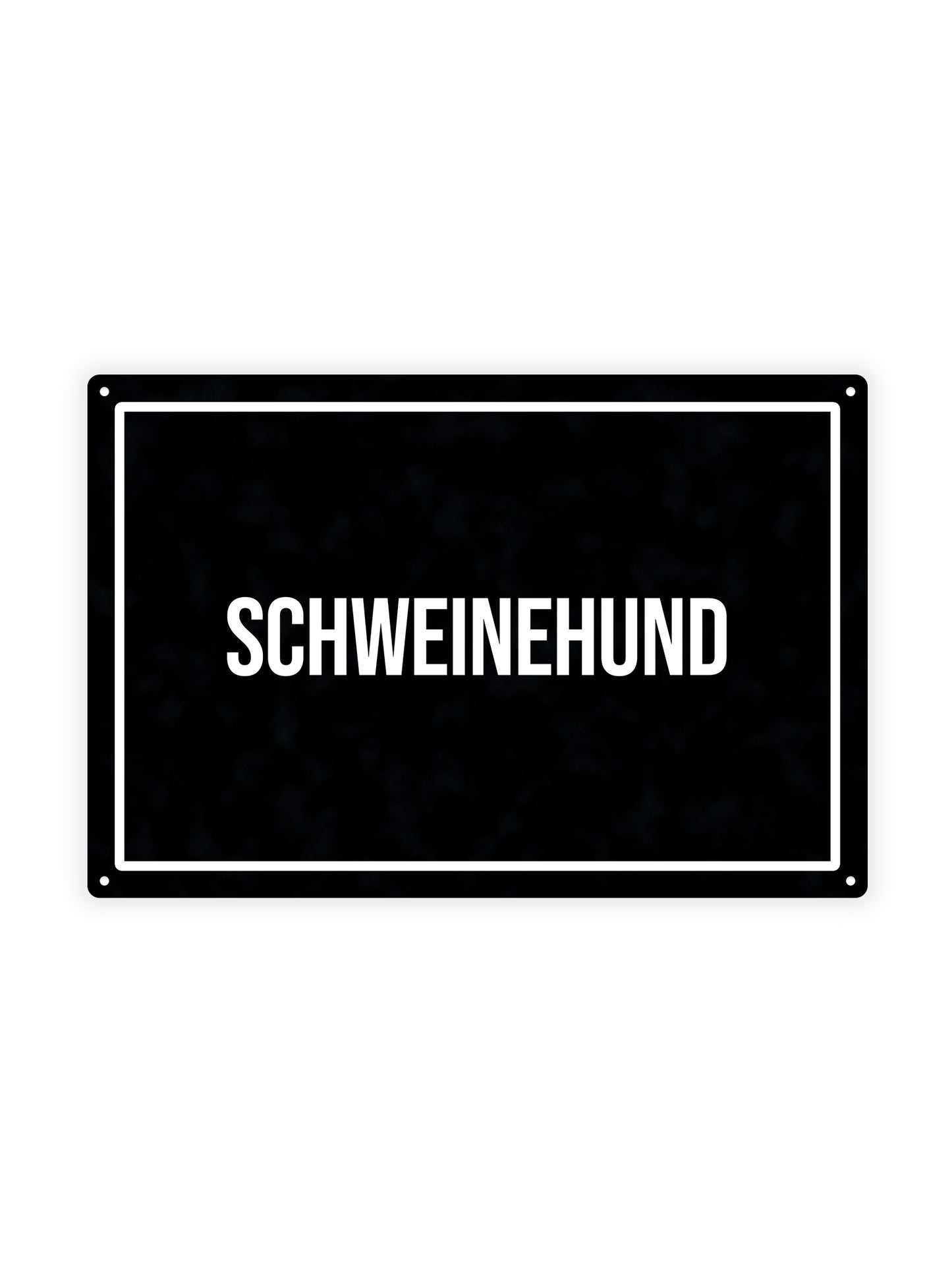 Schweinehund - Metal Wall Sign
