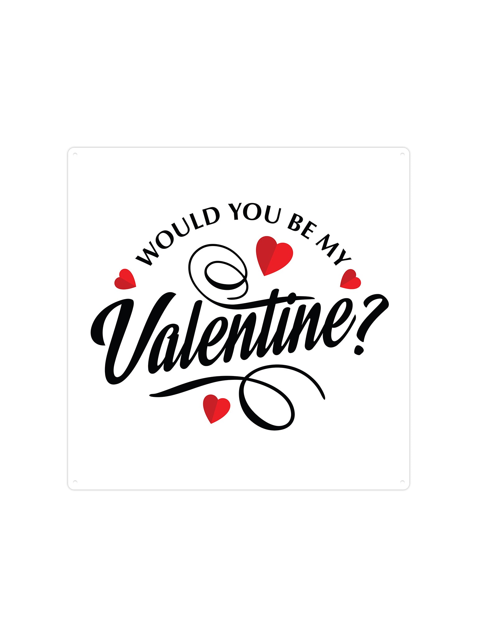 Would you be my valentine